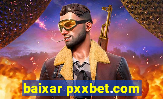 baixar pxxbet.com